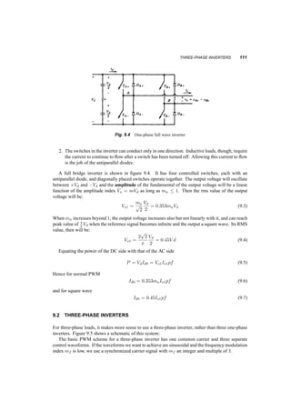 106 LINE CONTROLLED RECTIFIERS 
8.6 THREE­PHASE 
CONTROLLED CONVERTERS 
Fig. 8.11 Schematic of a three­phase 
Full­Wave 
Converter 
Fig. 8.12 Waveforms of a Three­phase 
Full­Wave 
Converter 
As with diodes, only six thyristors are needed to accommodate three phases. Figure 8.11 shows 
the schematic of the system, and figure 8.12 shows the output voltage waveform. The delay angle ® 
is again measured from the point that a thyristor becomes forward biased, but in this case the point 
is at the intersection of the voltage waveforms of two different phases. The voltage on the DC side 
 