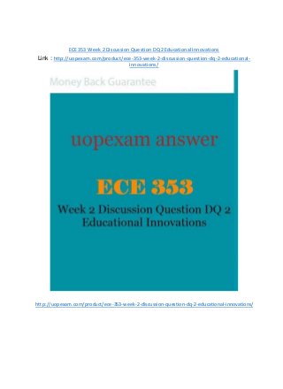 ECE 353 Week 2 Discussion Question DQ 2 Educational Innovations
Link : http://uopexam.com/product/ece-353-week-2-discussion-question-dq-2-educational-
innovations/
http://uopexam.com/product/ece-353-week-2-discussion-question-dq-2-educational-innovations/
 