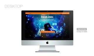 PROTOTYPE
DESKTOP
marvelapp.com/e4edf9
 