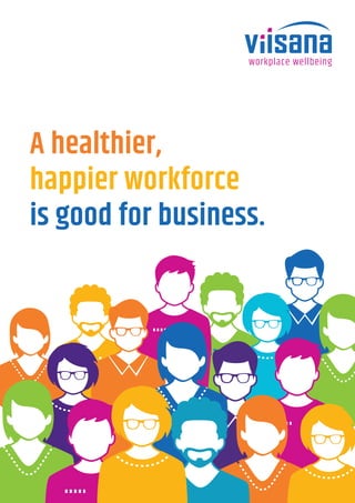 A healthier,
happier workforce
is good for business.
 
