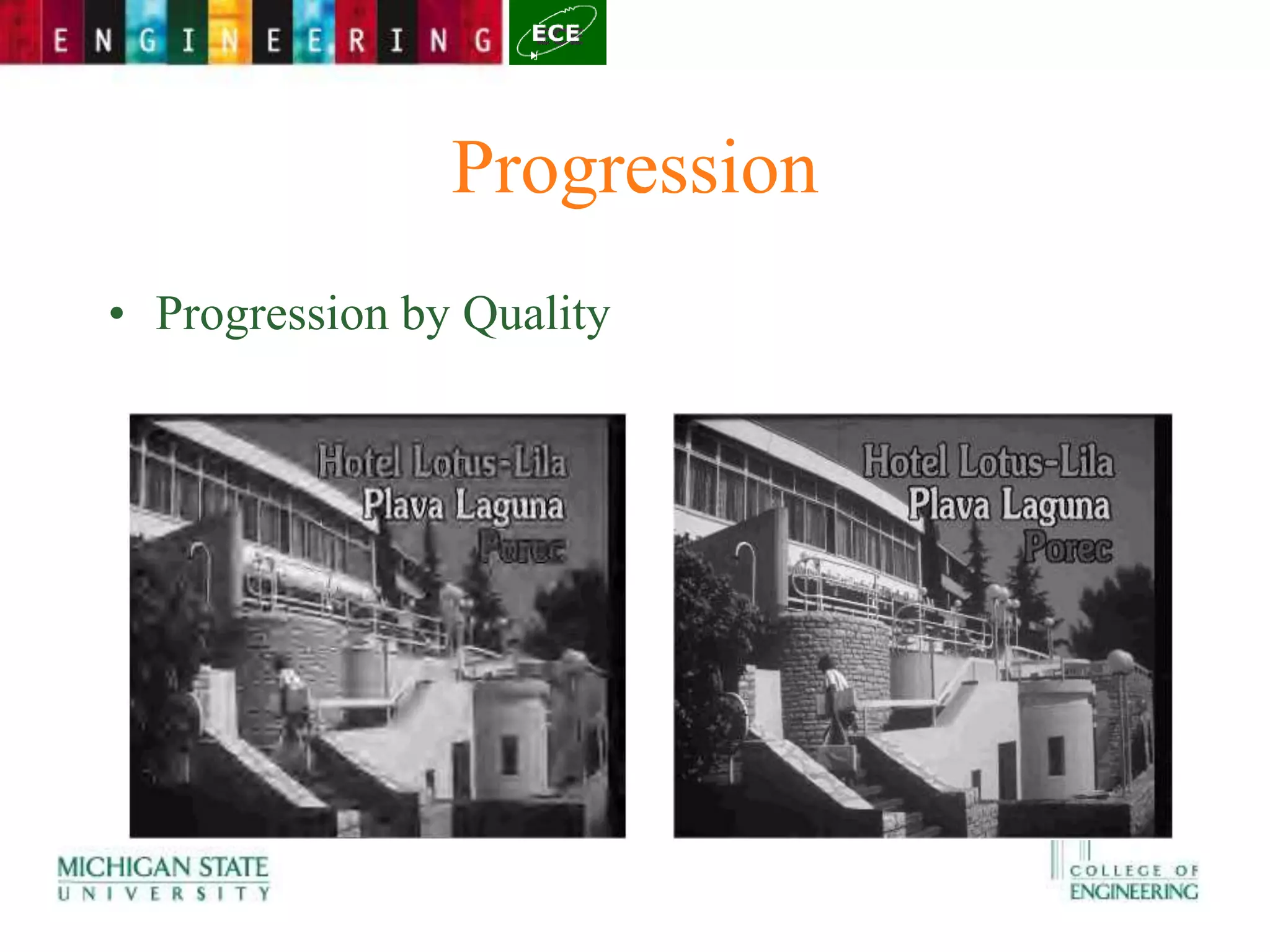Progression
• Progression by Quality
 