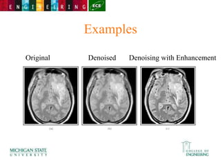 Examples
Original Denoised Denoising with Enhancement
 