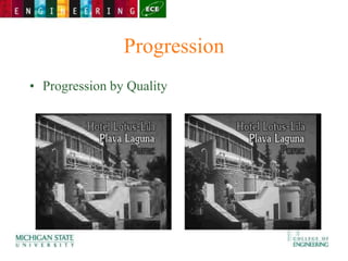 Progression
• Progression by Quality
 