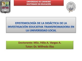 Doctorante: MSc. Félix A. Vargas A.
Tutor: Dr. Wilfredo Illas
 