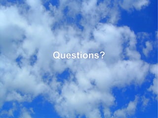 Questions?
 
