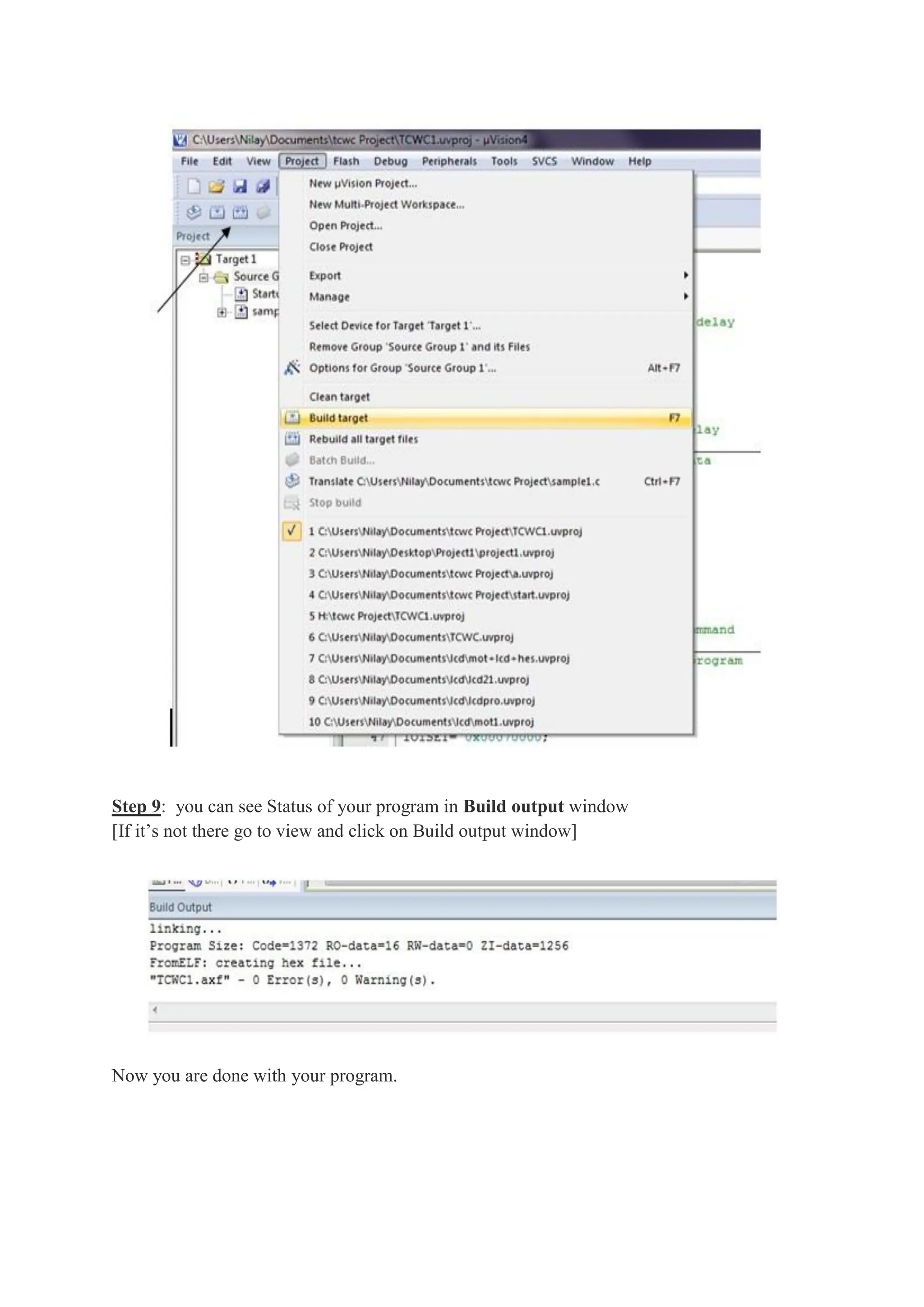 Step 9: you can see Status of your program in Build output window
[If it’s not there go to view and click on Build output window]
Now you are done with your program.
 