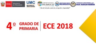 4O GRADO DE
PRIMARIA ECE 2018
 