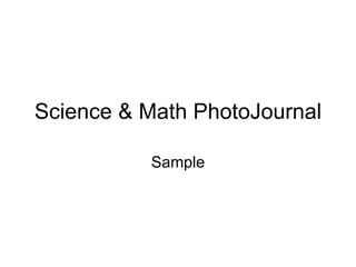 Science & Math PhotoJournal Sample 
