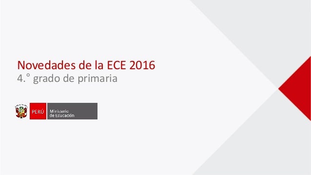 ECE NACIONAL 2016 - CUARTO PRIMARIA ECE NACIONAL 2016 - CUARTO PRIMARIA