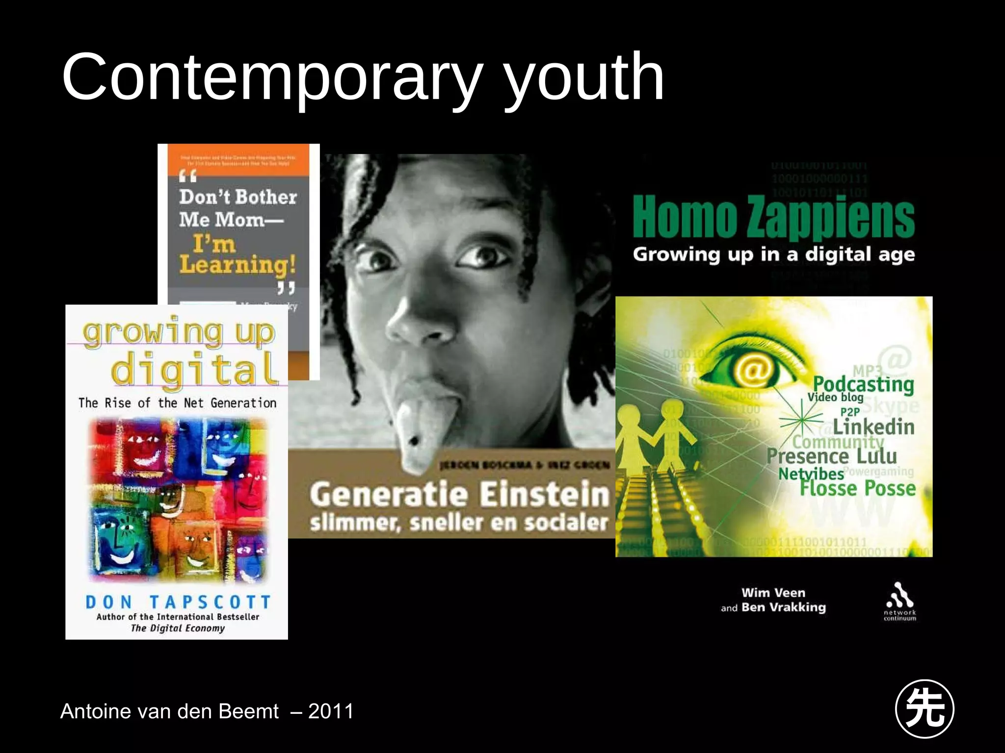 Contemporary youth Antoine van den Beemt  – 2011 