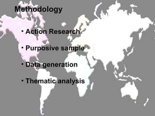 Methodology Action Research Purposive sample Data generation Thematic analysis 