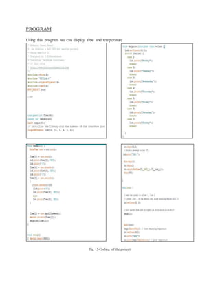 PROGRAM
Using this program we can display time and temperature
Fig 15-Coding of the project
 