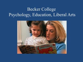 Becker College
Psychology, Education, Liberal Arts
 