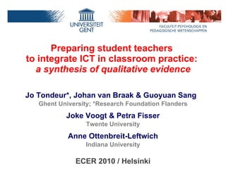 Preparing student teachers  to integrate ICT in classroom practice:  a synthesis of qualitative evidence ,[object Object],[object Object],[object Object],[object Object],[object Object],[object Object],[object Object]