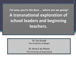 Dr. Eva Sunde 
The University of Bergen 
Dr. Anna E du Plessis 
The University of Queensland 
1 
 