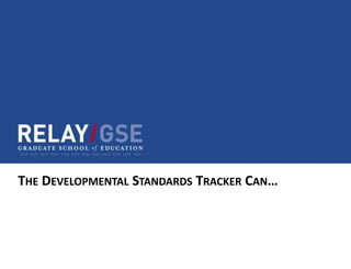 THE DEVELOPMENTAL STANDARDS TRACKER CAN…
 