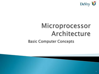 Basic Computer Concepts
1
 