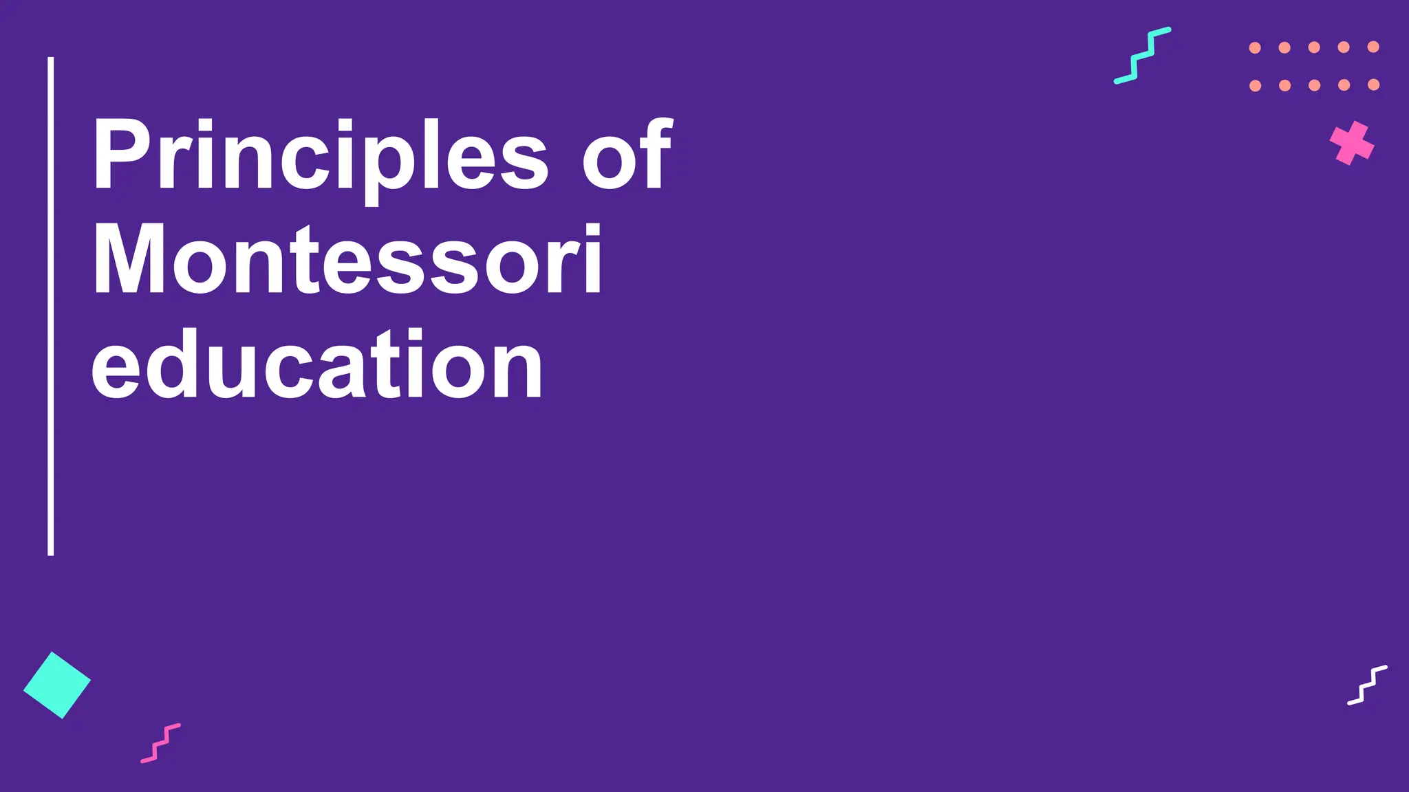 Principles of Montessori education, child centered learning..pptx