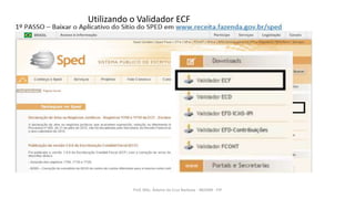 Utilizando o Validador ECF
Prof. MSc. Ádamo da Cruz Barbosa - INOVAR - FIP
 