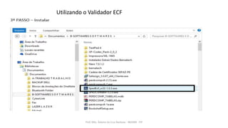 Utilizando o Validador ECF
Prof. MSc. Ádamo da Cruz Barbosa - INOVAR - FIP
 