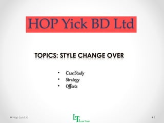 HOP Yick BD Ltd
Hop Lun Ltd 1
• Case Study
• Strategy
• Offsets
 
