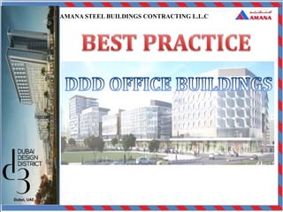 AMANA STEEL BUILDINGS CONTRACTING L.L.C
Dubai, UAE
 