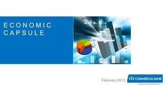 ECONOMIC
CAPSULE




           February 2013
                           < Research & Development Unit >
 