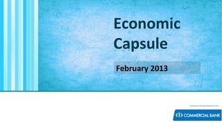 < Research & Development Unit >
Economic
Capsule
February 2013
 