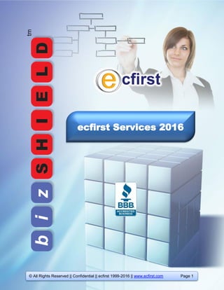© All Rights Reserved || Confidential || ecfirst 1999-2016 || www.ecfirst.com Page 1
ecfirst Services 2016
 