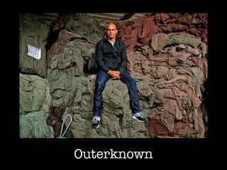 Outerknown
 