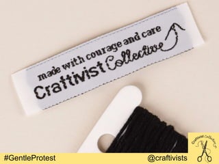 #GentleProtest @craftivists
 