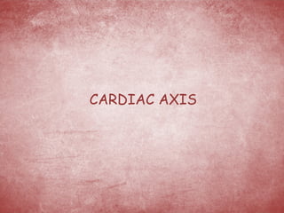 CARDIAC AXIS 