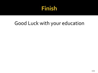 Good Luck with your education
153
 