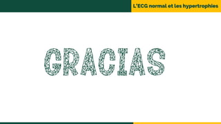 L’ECG normal et les hypertrophies
 