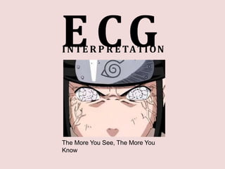 E
INTE R
C
P R E T
G
ATION
The More You See, The More You
Know
 