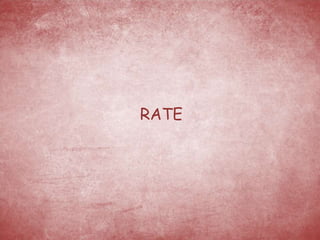 RATE
 