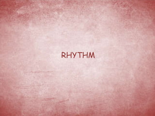 RHYTHM
 