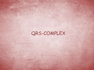 QRS-COMPLEX
 