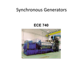 ECE 740
Synchronous Generators
 