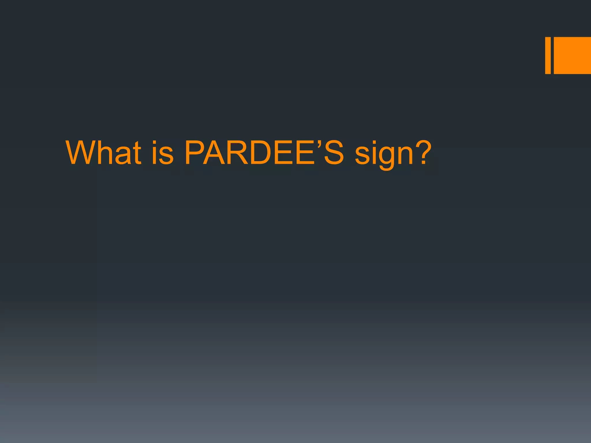 What is PARDEE’S sign?
 