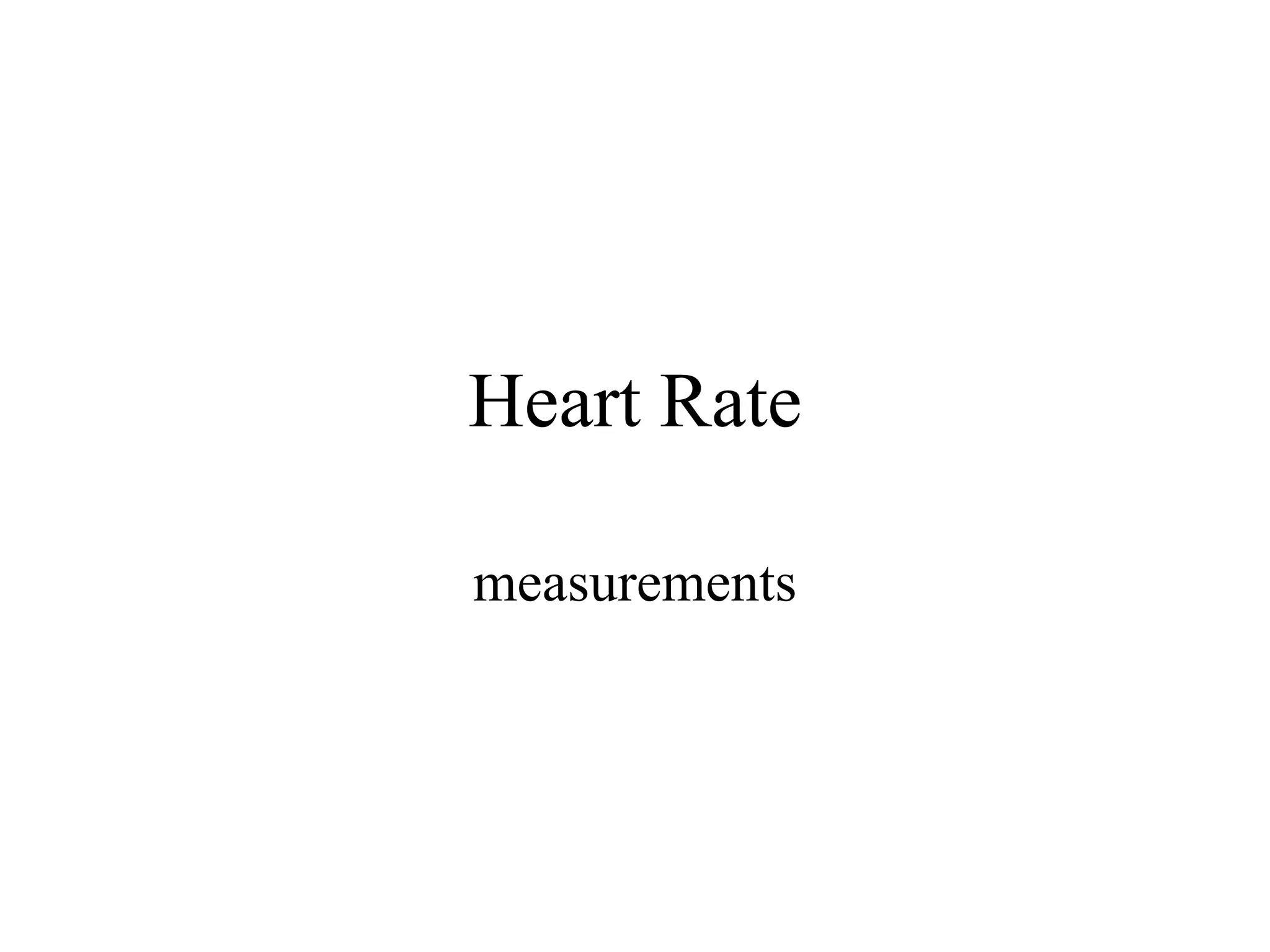 Heart Rate
measurements
 