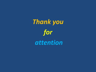 Thank you
for
attention
 