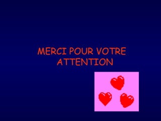 MERCI POUR VOTRE
ATTENTION

 