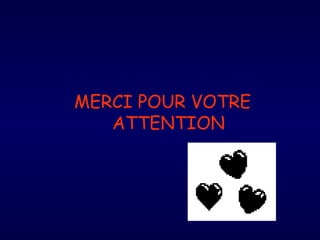 MERCI POUR VOTRE
   ATTENTION
 