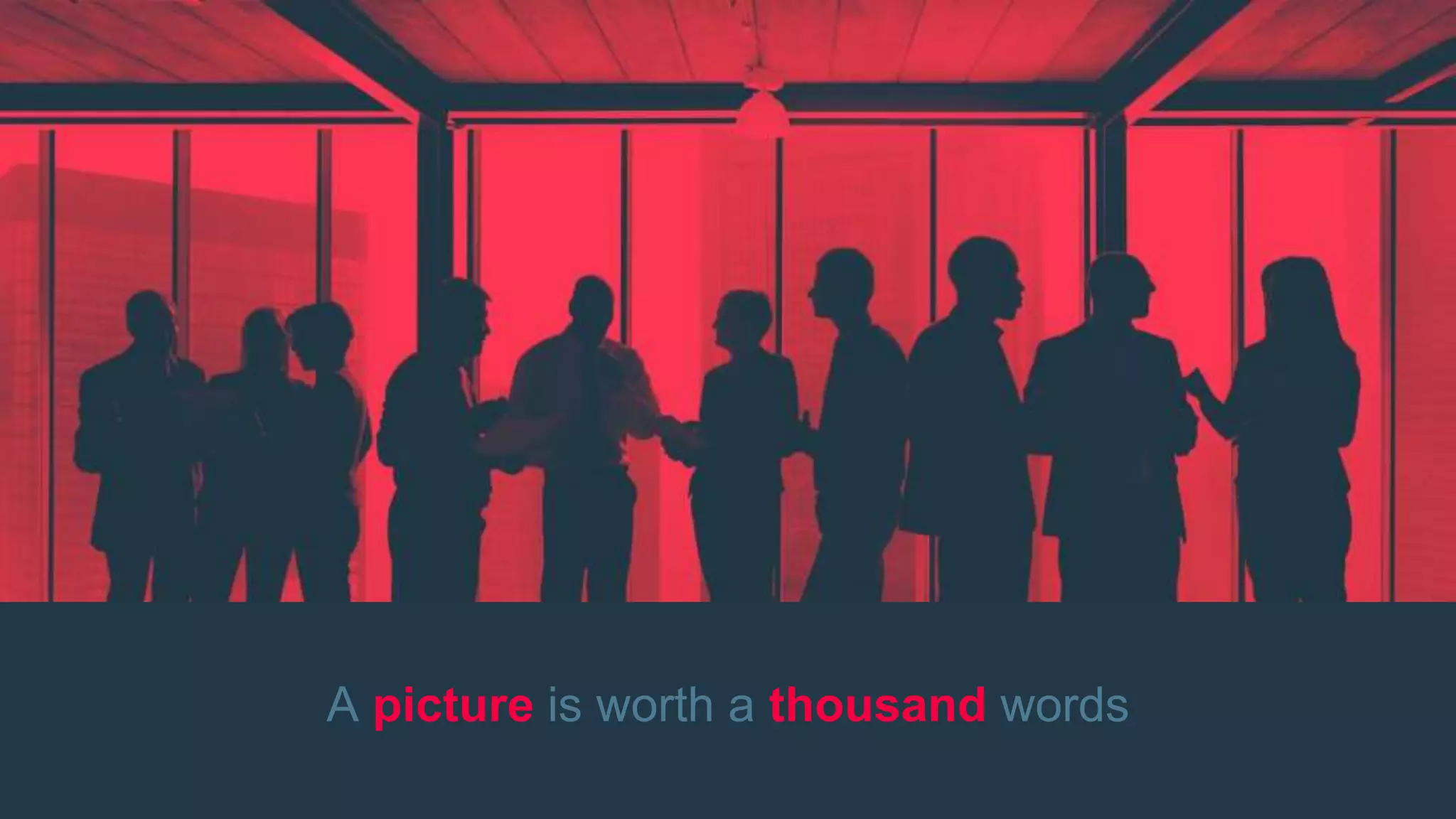 A picture is worth a thousand words
 