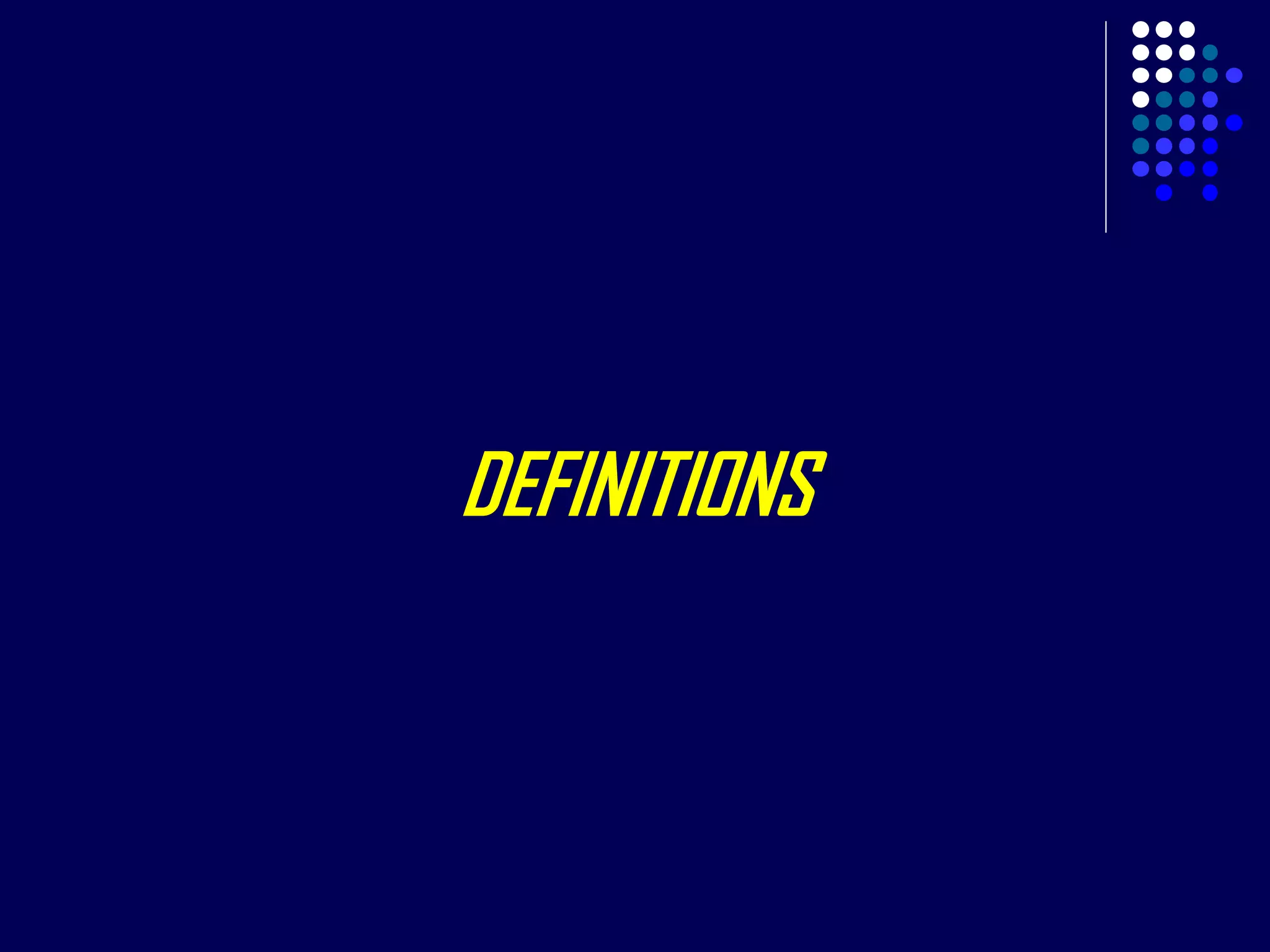 DEFINITIONS
 
