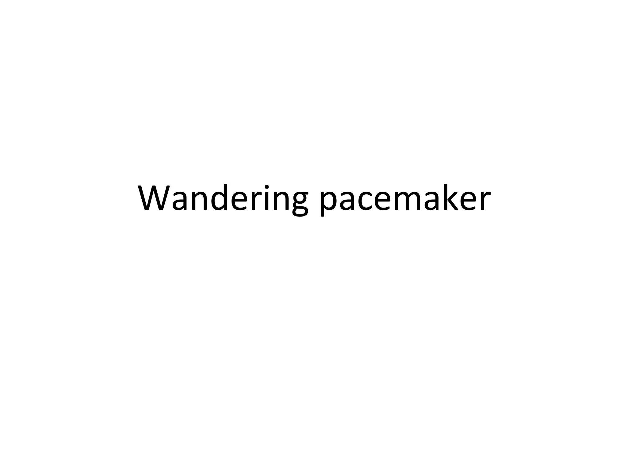 Wandering pacemaker