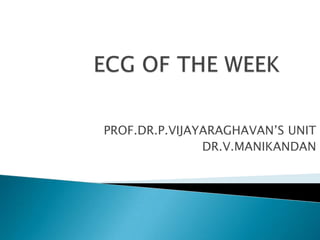 PROF.DR.P.VIJAYARAGHAVAN’S UNIT
DR.V.MANIKANDAN
 