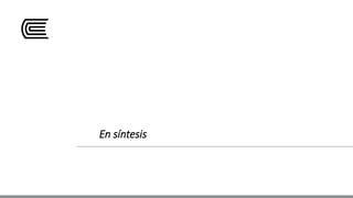 En síntesis
 