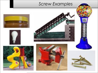 Screw Examples 
 